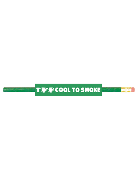 Too Cool to Smoke Pencil
